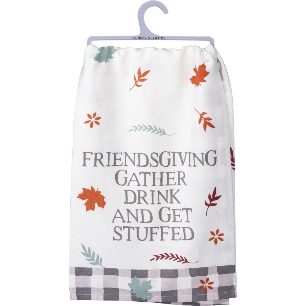 Friendsgiving Gather Drink and Get Stuffed Kitchen Towel